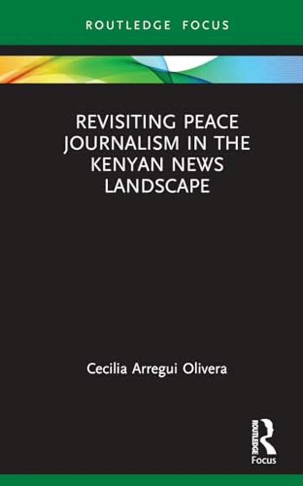 Revisiting Peace Journalism In The Kenyan News Landscape-..