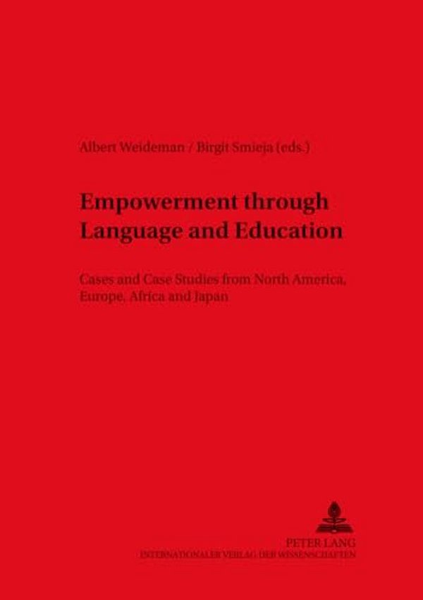 Empowerment Through Language And Education: Cases And Case Studies From North America, Europe, Africa And Japan-..