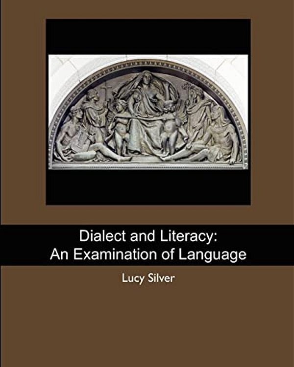Dialect And Literacy: An Examination Of Language-..