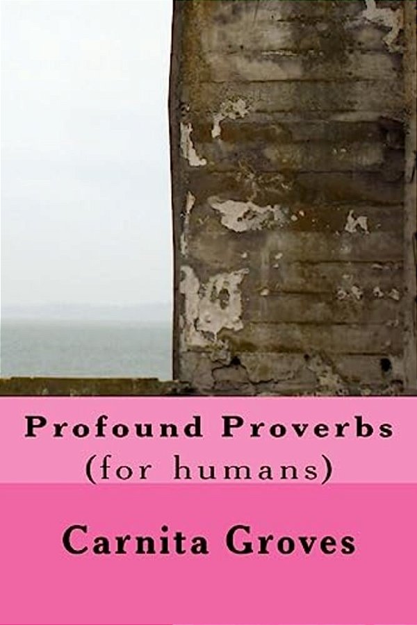 Profound Proverbs: (For Humans)-..
