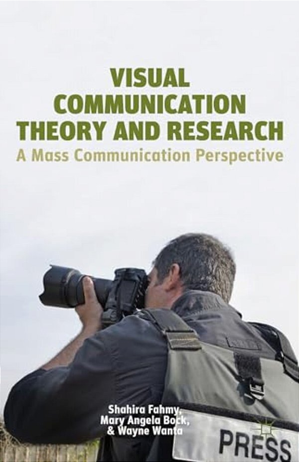 Visual Communication Theory And Research: A Mass Communication Perspective-..