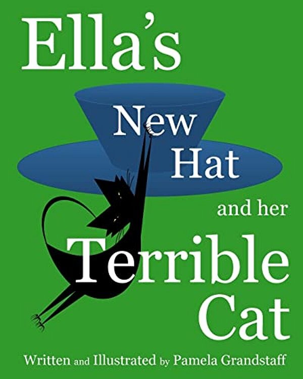Ella's New Hat And Her Terrible Cat-..