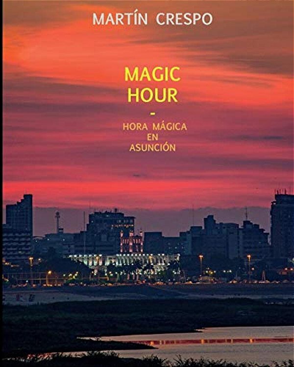 Magic Hour: Hora Magica En Asuncion-..