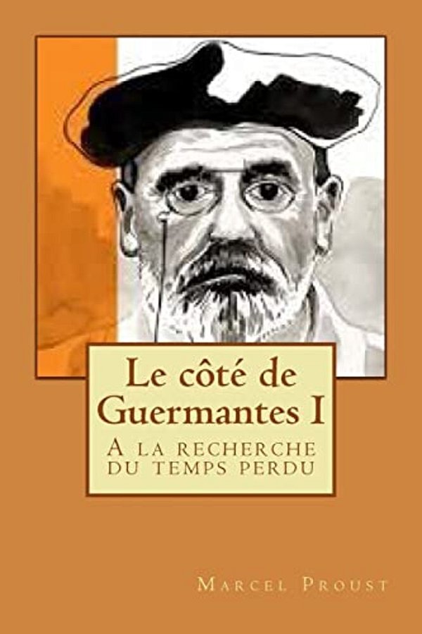 Le Cote De Guermantes I: A La Recherche Du Temps Perdu-..