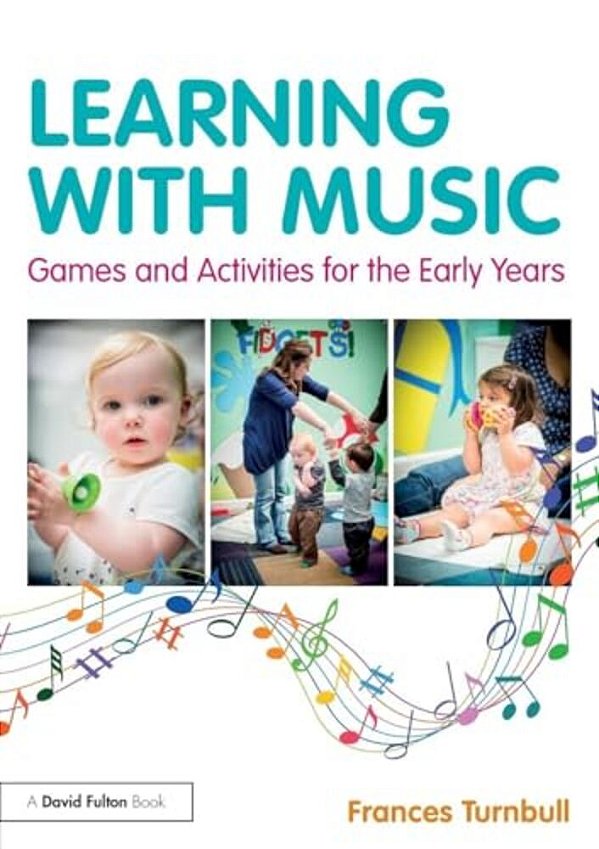 Learning With Music: Games And Activities For The Early Years-..