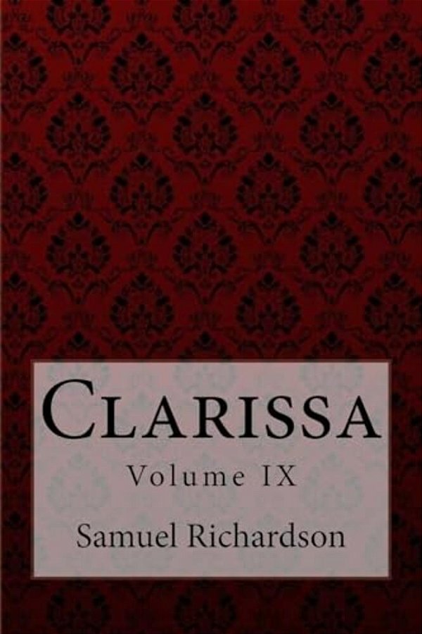 Clarissa Volume IX Samuel Richardson-..