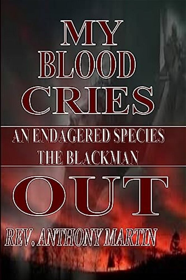 My Blood Cries Out An Endangered Species The Blackman-..