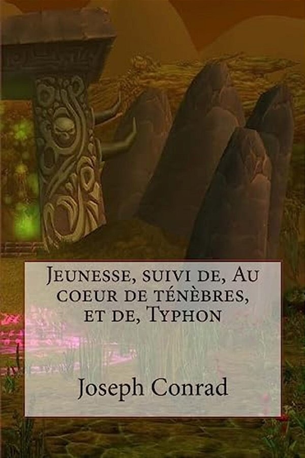 Jeunesse, Suivi De, Au Coeur De Tenebres, Et De, Typhon-..