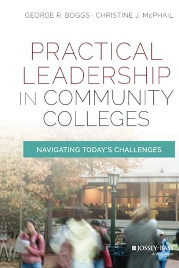 Practical Leadership In Community Colleges-..