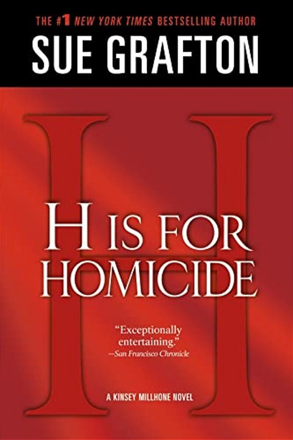 H Is For Homicide: A Kinsey Millhone Novel-..