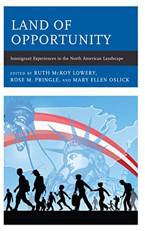 Land Of Opportunity: Immigrant Experiences In The North American Landscape-..