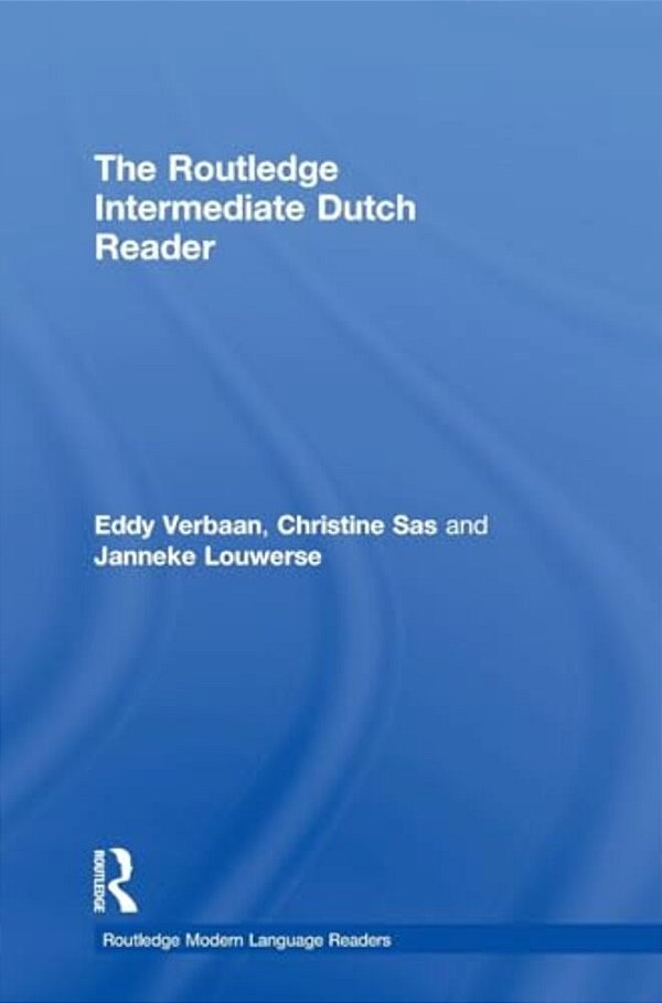 The Routledge Intermediate Dutch Reader-..