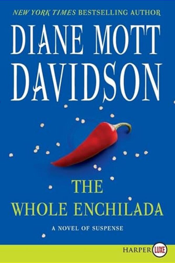 The Whole Enchilada: A Novel Of Suspense-..