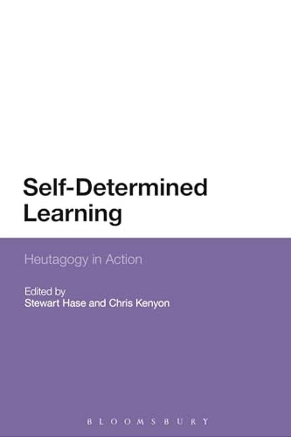 Self-Determined Learning: Heutagogy In Action-..