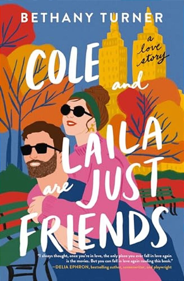 Cole And Laila Are Just Friends: A Hilarious Friends-To-lovers ROM-Com-..
