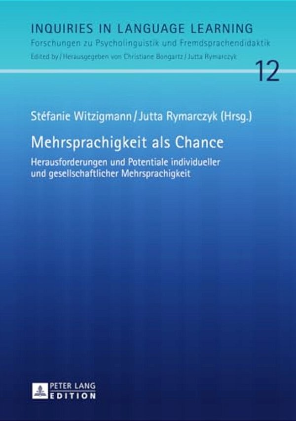Mehrsprachigkeit Als Chance: Herausforderungen Und Potentiale Individueller Und Gesellschaftlicher Mehrsprachigkeit-..