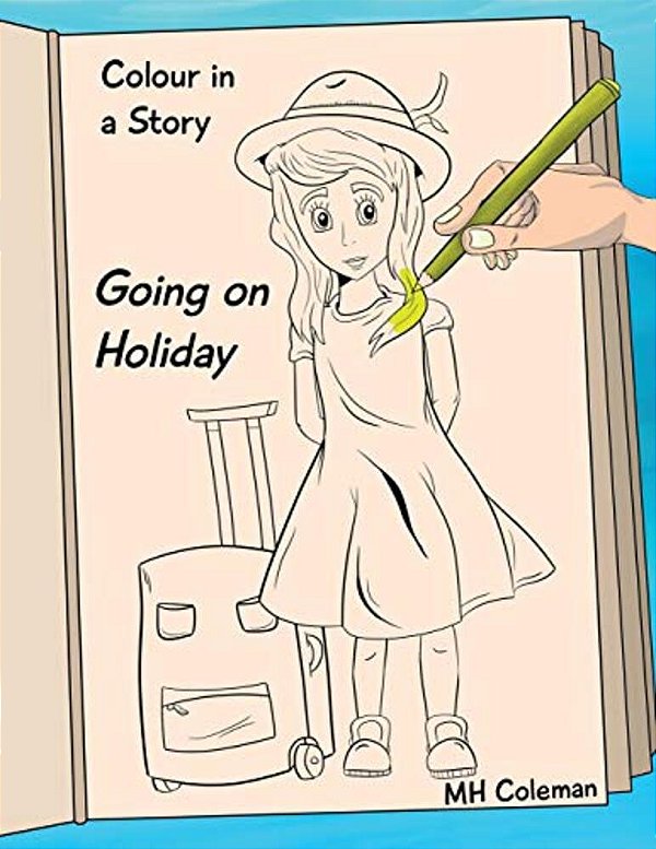 Colour In A Story: Going On Holiday-..