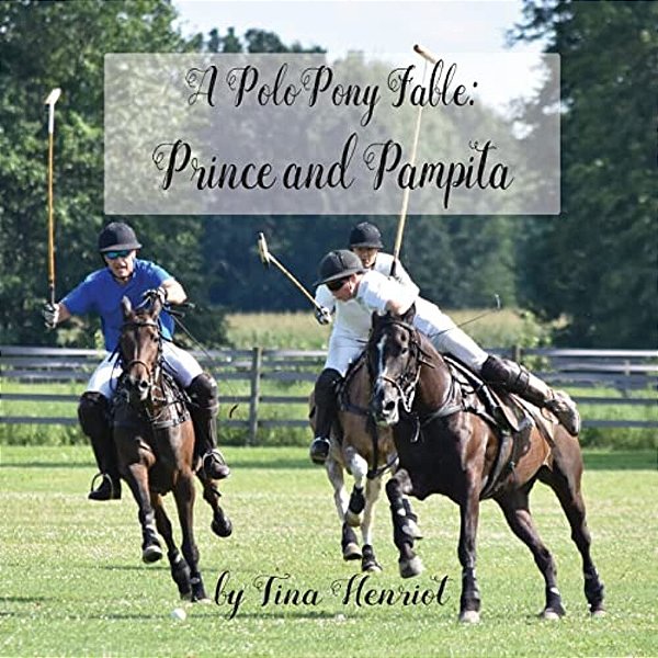 A Polo Pony Fable: Prince And Pampita-..
