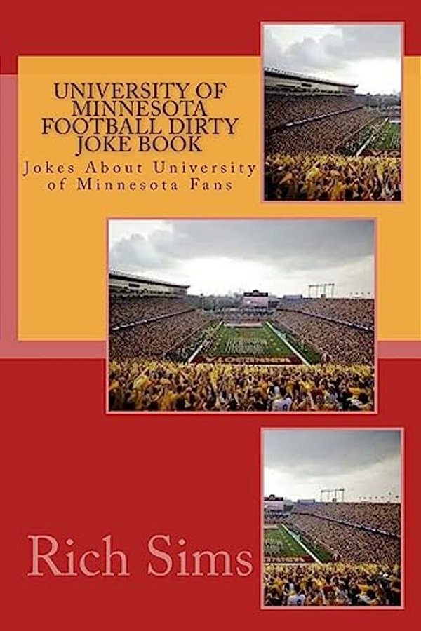 University Of Minnesota Football Dirty Joke Book: Jokes About University Of Minnesota Fans-..