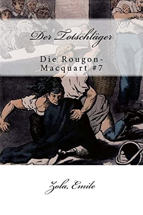 Der Totschläger: Die Rougon-Macquart #7-..