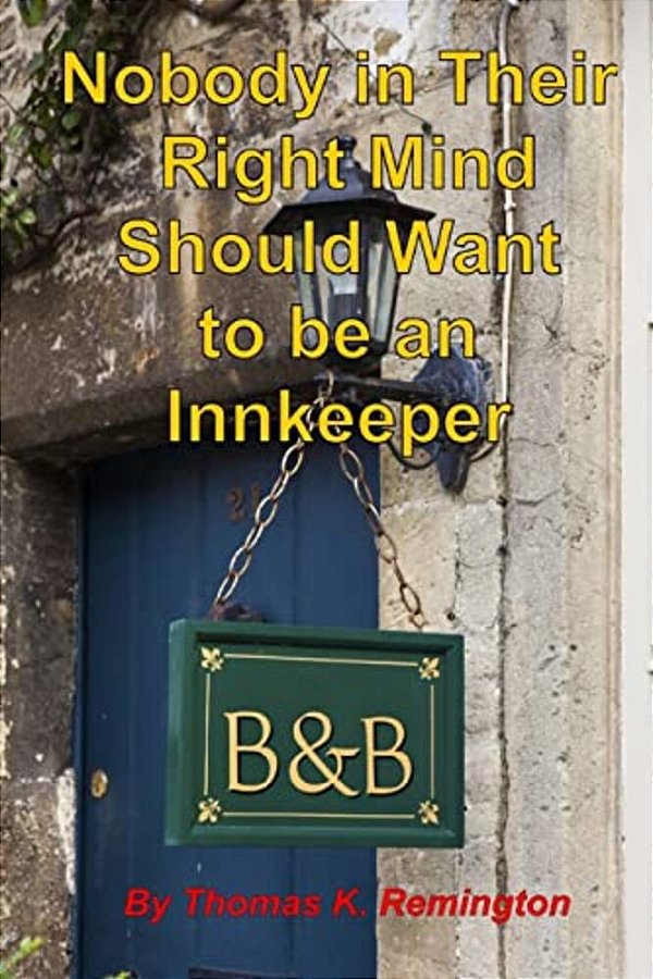Nobody In Their Right Mind Should Want To Be An Innkeeper-..