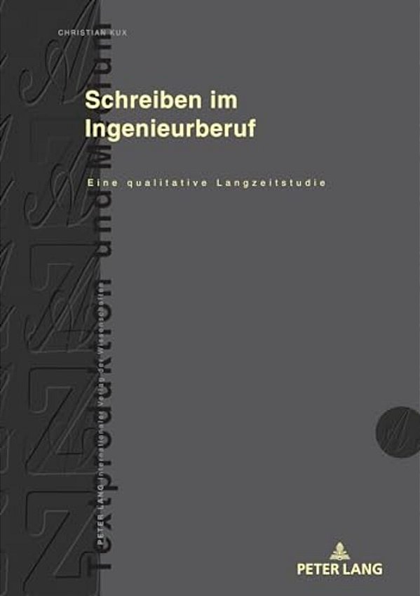 Schreiben Im Ingenieurberuf: Eine Qualitative Langzeitstudie-..