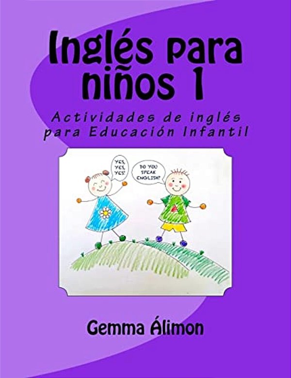 Inglés Para Niños 1: Actividades De Inglés Para Educación Infantil-..