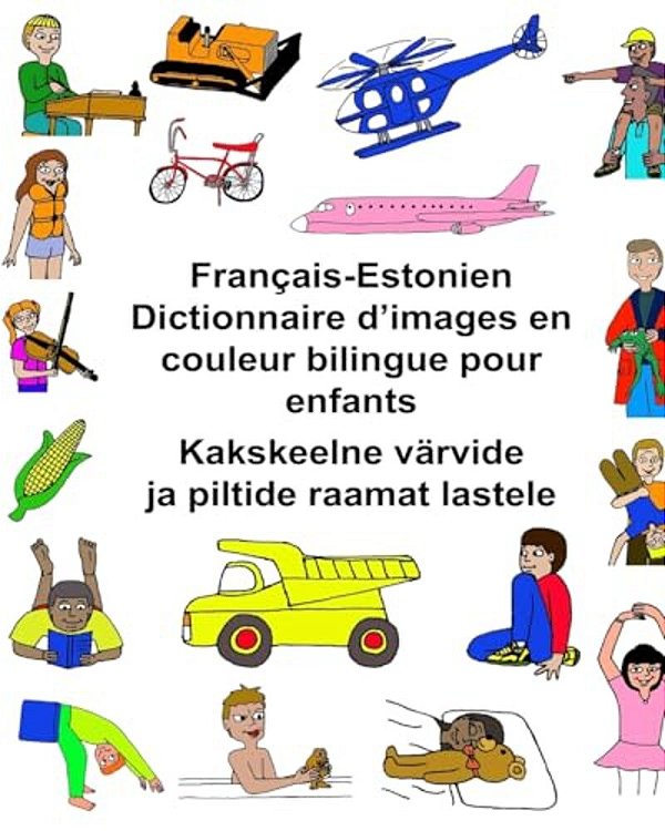 Français-Estonien Dictionnaire D'Images En Couleur Bilingue Pour Enfants-..