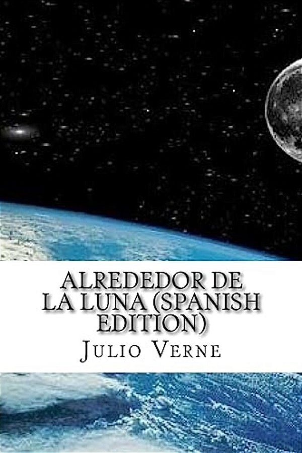Alrededor De La Luna (Spanish Edition)-..