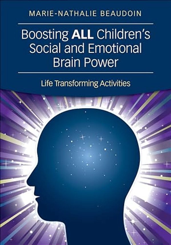 Boosting All Children's Social And Emotional Brain Power: Life Transforming Activities-..