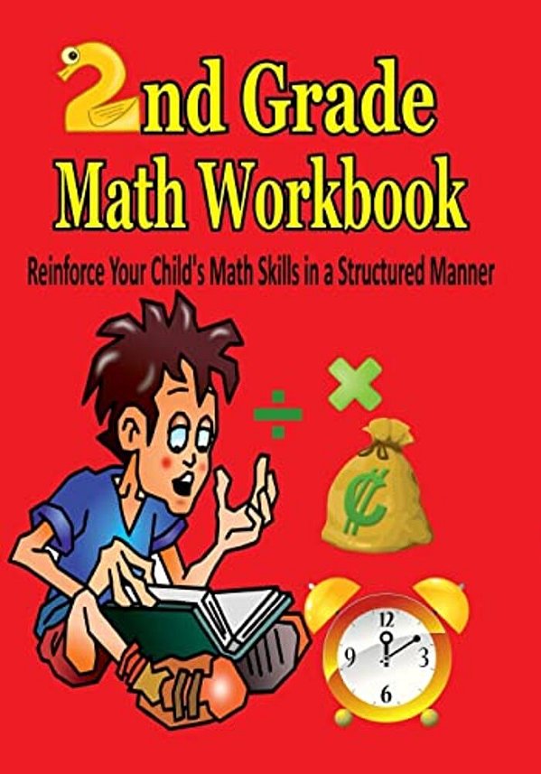 2ND Grade Math Workbook: Reinforce Your Child's Math Skills In A Structured Manner-..