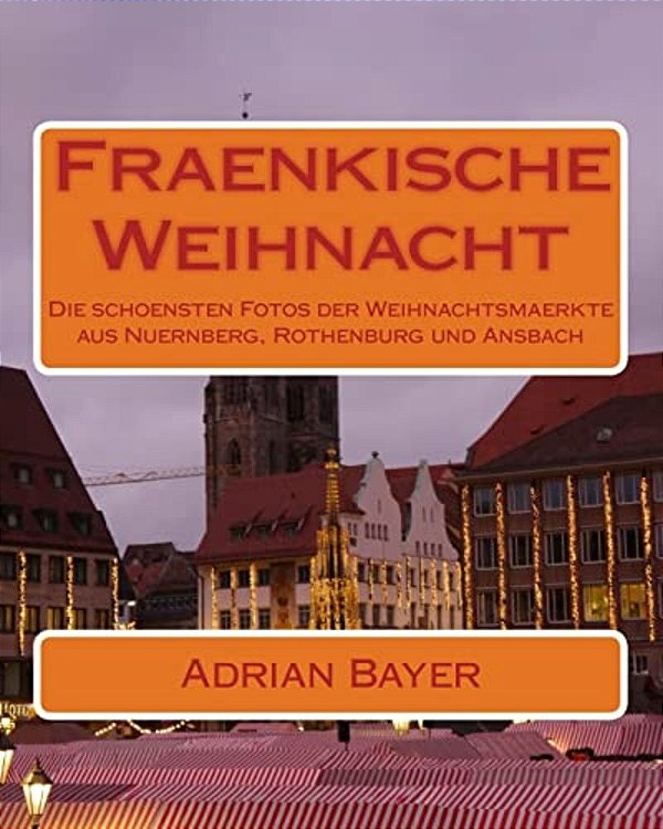 Fraenkische Weihnacht: Die Schönsten Fotos Der Weihnachtsmaerkte Aus Nuernberg, Rothenburg Und Ansbach-..