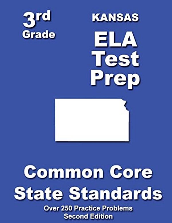 Kansas 3RD Grade Ela Test Prep: Common Core Learning Standards-..