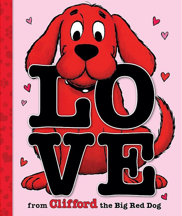 Love From Clifford The Big Red Dog (A Mini Valentine's Day Book)-..