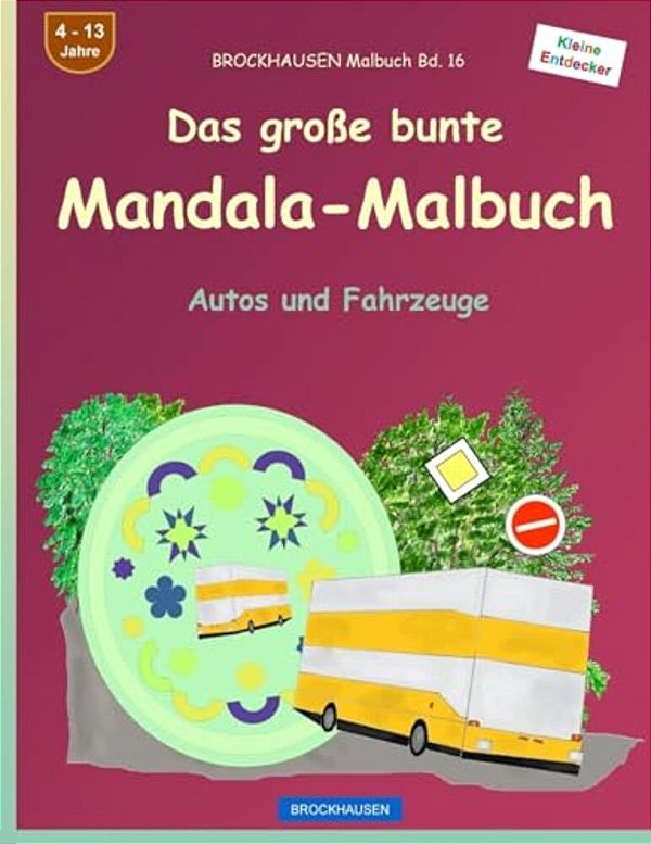 Brockhausen Malbuch Bd. 19 - Das Große Bunte Mandala-Malbuch: Autos Und Fahrzeuge-..
