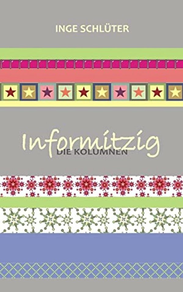 Informitzig - Die Kolumnen-..