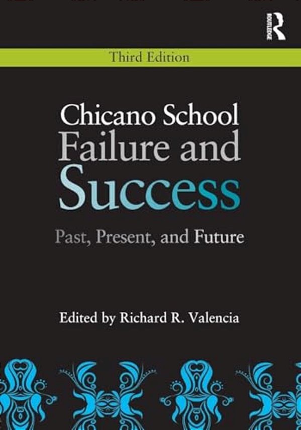 Chicano School Failure And Success: Past, Present, And Future-..