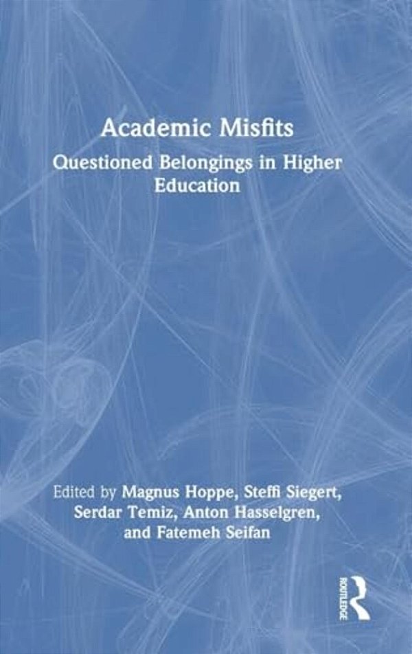 Academic Misfits: Questioned Belongings In Higher Education-..
