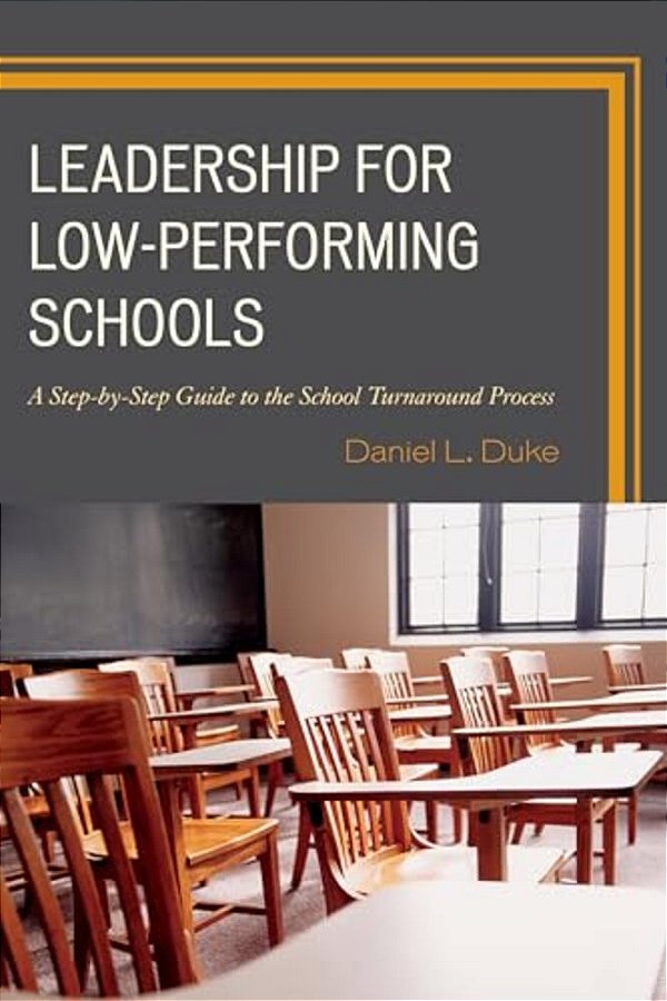 Leadership For Low-Performing Schools: A Step-By-step Guide To The School Turnaround Process-..