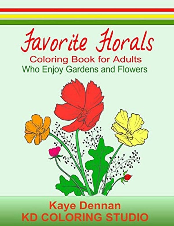 Favorite Florals: Coloring Book For Adults Who Enjoy Gardens And Flowers-..