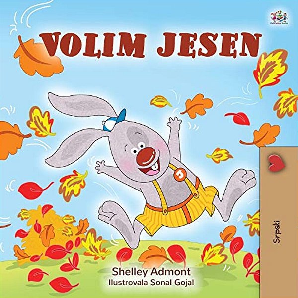 I Love Autumn (Serbian Book For Children - Latin Alphabet)-..