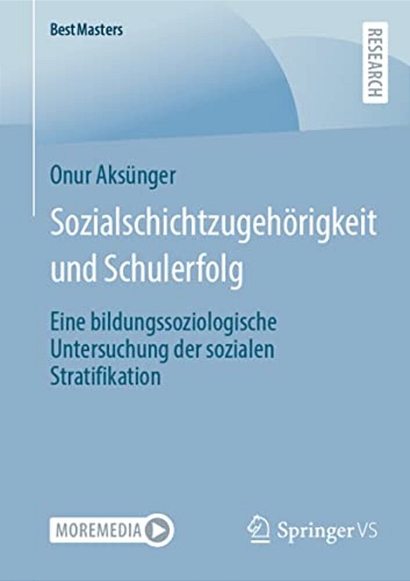 Sozialschichtzugehörigkeit Und Schulerfolg: Eine Bildungssoziologische Untersuchung Der Sozialen Stratifikation-..