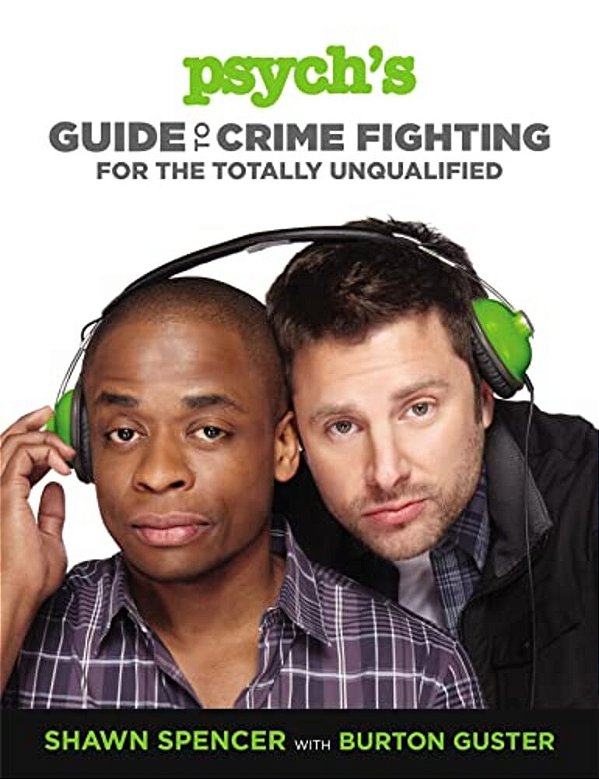 Psych's Guide To Crime Fighting For The Totally Unqualified-..