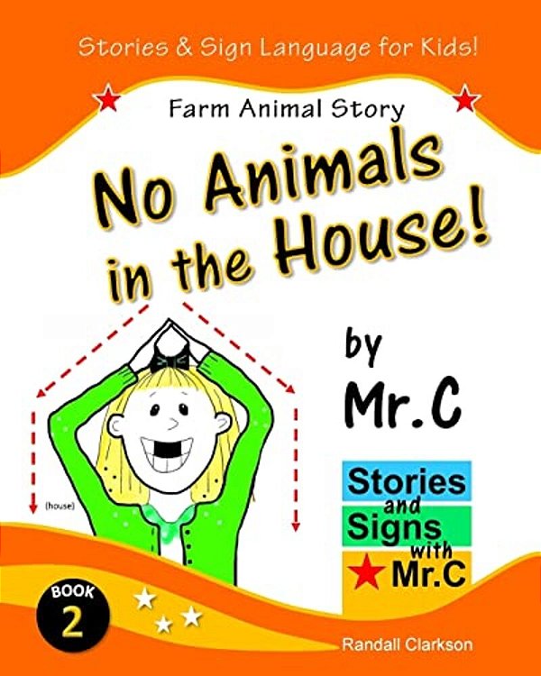 No Animals In The House!: Farm Animals Story (Asl Sign Language Signs)-..