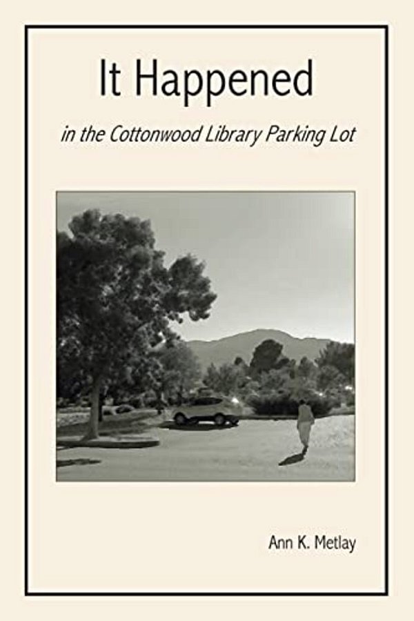 It Happened In The Cottonwood Library Parking Lot-..