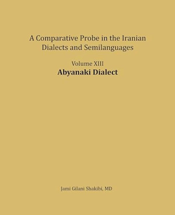 Abyanaki Dialect: A Comparative Probe In The Iranian Dialects And Semi-Languages-..