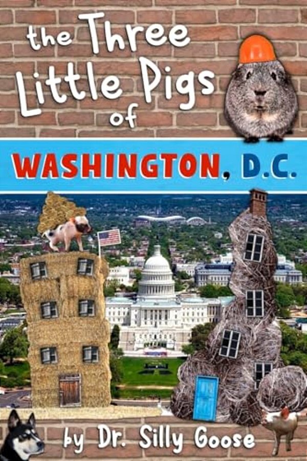 The Three Little Pigs Of Washington, D. C. -..