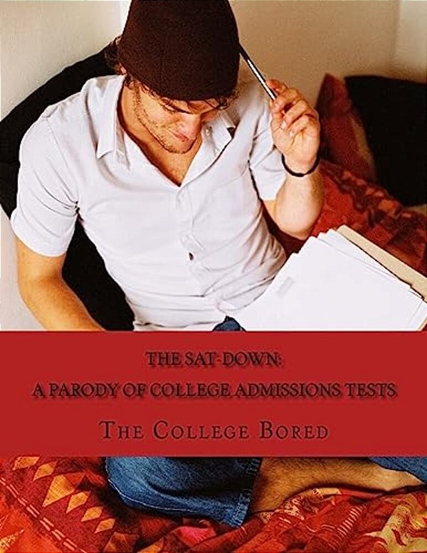 The Sat-Down: A Parody Of College Admissions Tests-..