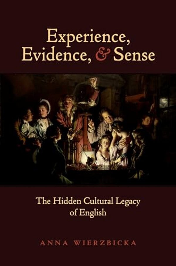 Experience, Evidence, And Sense: The Hidden Cultural Legacy Of English-..