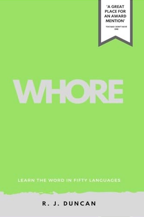 Whore-Learn The Word In Fifty Languages, By R J Duncan-In Fifty Languages Series-..